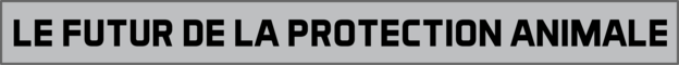 Le futur de la protection animalepng